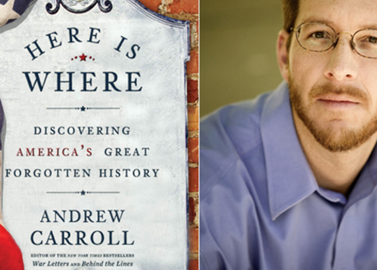 Andrew Carroll &#39;93CC: Here is Where: Discovering America&#39;s Forgotten History - Andrew-Carroll_1