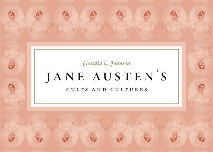 Jane Austen’s Cults and Cultures: Claudia L. Johnson, Murray Professor of English Literature at Princeton University